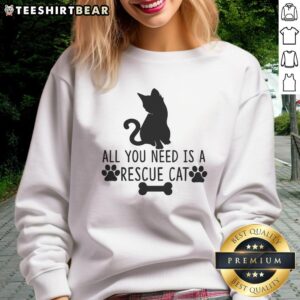 Alt Text: Awesome All You Need Is Rescue Cat Sweatshirt featuring a cute cat graphic, perfect for cat lovers and cozy wear.