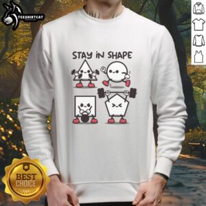 Stylish 'Nice Stay In Shape' sweatshirt in soft fabric, perfect for workouts and casual wear, promoting an active lifestyle.