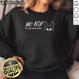 Hot No Ice at the 2026 Super Bowl Bad Bunny sweatshirt featuring vibrant graphics and a stylish design for fans.