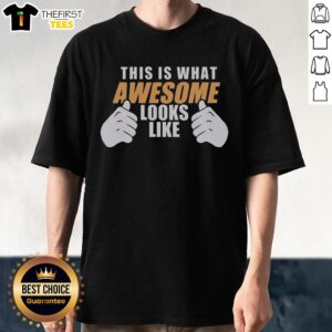Top This Is What Awesome Looks Like T-Shirt featuring bold graphic design in vibrant colors for a trendy look.