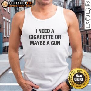 Cool 'Nice I Need A Cigarette Or Maybe A Gun' tank top design for casual wear, perfect for edgy fashion lovers.