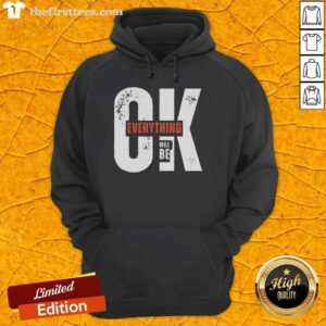 Good Ok Everything Will Be hoodie in casual style, featuring a trendy design perfect for everyday wear.