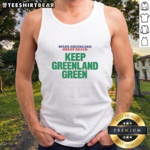 Good Anti-Trump 'Make Greenland Great Again' tank top featuring a green design, perfect for eco-conscious fashion lovers.