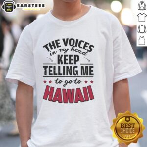 Funny 'The Voices In My Head Keep Telling Me To Go To Hawaii' T-Shirt design featuring vibrant graphics and playful text.