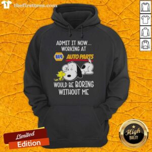 Alt Text: Cozy hoodie featuring Snoopy and Woodstock with the quote Life Would Be Boring Without Me for Napa Auto Parts fans.
