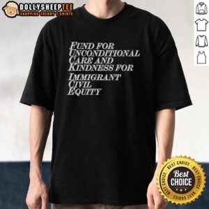 Unconditional Care and Kindness for Immigrant Civil Equity T-Shirt design promoting support and inclusivity for all.
