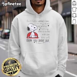 Funny hoodie featuring Snoopy with the quote about walking in my shoes and spending time in my head.