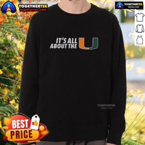 Alt Text: Good Miami Hurricanes NCAA Football sweatshirt featuring 'It's All About The U' logo in vibrant team colors.