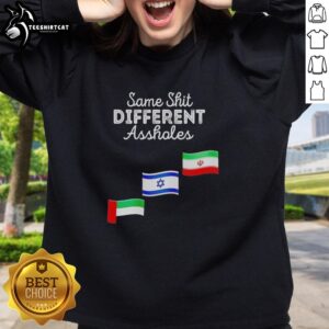 Official Same Shit Different Asshole sweatshirt featuring UAE, Israel, and Iran graphics, perfect for political satire fans.