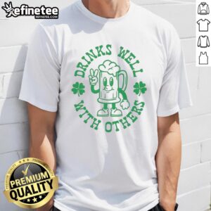 Official Drinks Well With Others Shamrock St Patrick's Day T-Shirt featuring a festive design for celebrating the holiday.