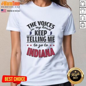 Funny 'The Voices In My Head Keep Telling Me To Go To Indiana' ladies tee featuring playful typography and vibrant colors.