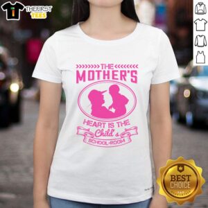 Pretty Ladies Tee featuring 'The Mother's Heart is the Child's School Room' design, perfect for moms and educators.