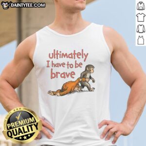 Adorable 'Cute Ultimately I Have to Be Brave Punch The Monkey' tank top featuring a playful monkey graphic design.