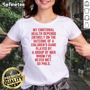 Original My Emotional Health Depends On The Phils Letter Ladies Tee in a stylish design, perfect for Philadelphia fans.