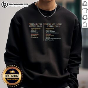 Nice People in the Epstein People Not in the Epstein Files Sweatshirt featuring bold graphic design and comfortable fit.