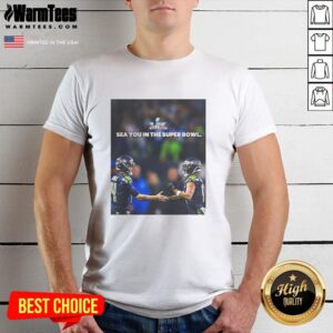 Nice Seattle Seahawks 'Sea You In The Super Bowl' T-Shirt featuring team colors and logo for fans and supporters.