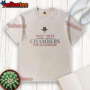 Official Doc Pete Chambers for Governor logo on a washed t-shirt, showcasing campaign branding and style.