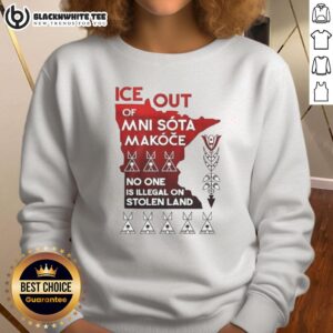Nice Ice Out Mni Sota sweatshirt featuring 'No One Is Illegal on Stolen Land' graphic, perfect for activism and comfort.
