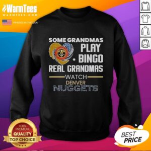 Cozy sweatshirt featuring 'Real Grandmas Watch Denver Nuggets' design, perfect for bingo nights and basketball fans.