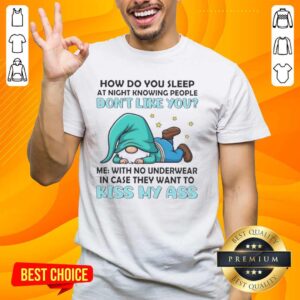 Official Gnomes 'How Do You Sleep At Night' T-Shirt featuring playful design about underwear and gnomes.