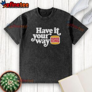 Stylish Pretty Have It Your Way Burger King logo washed t-shirt for casual wear and fast food lovers.