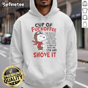 Alt Text: Awesome Snoopy Cup of Fuckoffee Shove It Hoodie featuring a playful Snoopy graphic on a cozy hoodie.