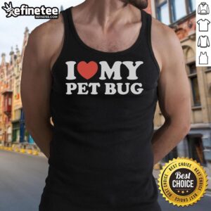 Alt Text: Woman wearing a Premium I Love My Pet Bug tank top, showcasing a fun and stylish design for bug lovers.