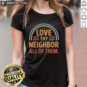 Hot Love Thy Neighbor Ladies Tee featuring a vibrant design perfect for showing neighborly affection and style.