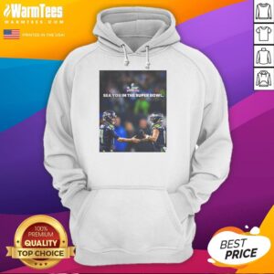 Nice Seattle Seahawks 'Sea You in the Super Bowl' hoodie for fans, showcasing team spirit and style.