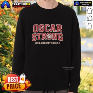 Good Oscar Strong Stand With Oscar Sweatshirt in bold text, showcasing a stylish design for fans and supporters.