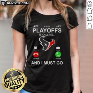 Alt Text: Original Houston Texans Playoffs Is Calling And I Must Go Ladies Tee showcasing team spirit and stylish design.