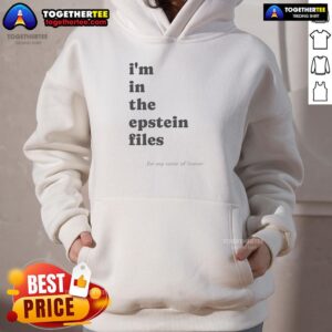 Alt Text: Good I'm In The Epstein Files hoodie featuring a humorous design, perfect for showcasing your unique sense of humor.