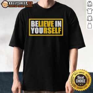Top Believe In Yourself T-Shirt featuring inspirational design, perfect for motivating your daily style and self-confidence.
