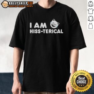 Awesome Cat I Am Hiss-Terical T-Shirt featuring a playful cat graphic and humorous text design for cat lovers.