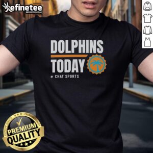 Premium Miami Dolphins Today By Chat Sports T-Shirt featuring vibrant team colors and logo for fans and collectors.