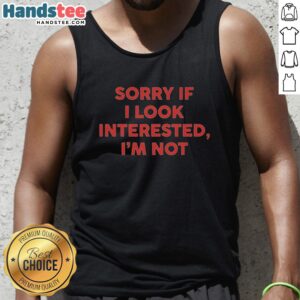 Official Sorry If I Look Interested I'm Not Text Tank Top in black, perfect casual wear for a laid-back look.