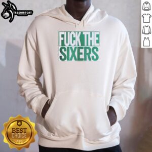 Official Boston Celtics 'Fuck The Sixers' hoodie featuring team colors and logo, perfect for passionate fans.