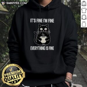 Good It's Fine I'm Fine Everything Is Fine Hoodie in black, featuring a humorous text design for casual wear.