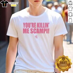 Alt Text: Original You'Re Killin' Me Scampi T-Shirt featuring a fun seafood graphic, perfect for casual wear and seafood lovers.