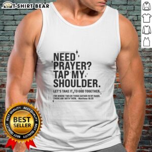 Top Need Prayer Tap My Shoulder Matthew 18:20 Tank Top featuring a stylish design for faith-inspired fashion.