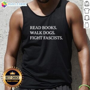 Official Read Books Walk Dogs Fight Fascists tank top featuring a bold graphic design for book and dog lovers.