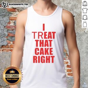 Trendy Hot-I-Treat-That-Cake-Right-Tank-Top featuring a fun cake graphic, perfect for baking enthusiasts and casual wear.