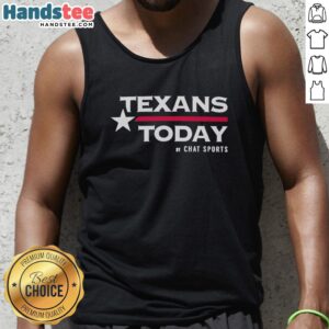 Premium Texans Today by Chat Sports tank top featuring bold team logo and stylish design for fans.