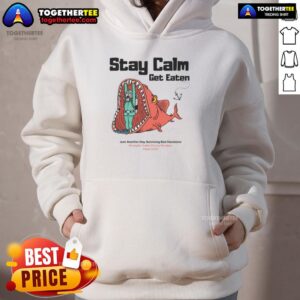 Official Stay Calm Get Eaten hoodie for divers - perfect for embracing bad decisions and adventurous survival.