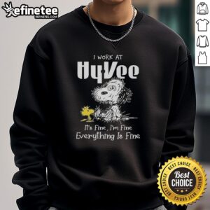 Hot and tired Snoopy in 'I Work At Hy-Vee, It's Fine, I'm Fine, Everything Is Fine' sweatshirt, perfect for casual wear.