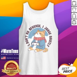 Premium 'I Don't Do Revenge, I Judge Quietly' Tank Top for stylish casual wear, perfect for expressing your attitude.