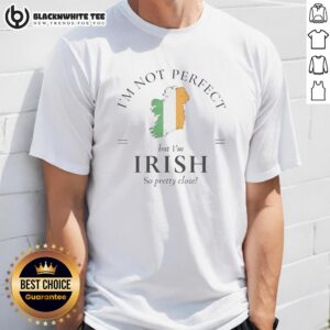 Awesome I'm Not Perfect But I'm Irish So Pretty Close T-Shirt design featuring bold text and a festive Irish theme.