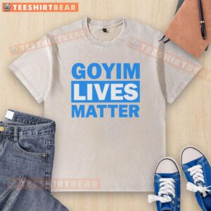 Alt Text: Nice Goyim Lives Matter washed t-shirt showcasing a trendy design for casual wear and social awareness.