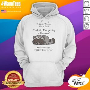 Cozy hoodie featuring a cute raccoon and the quote 'Fuck it, I'm getting a raccoon' for animal lovers.