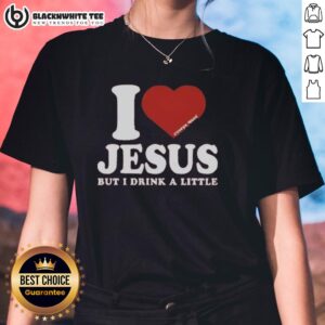 Pretty I Love Jesus But I Drink A Little ladies tee featuring a stylish design for faith and fun lovers.